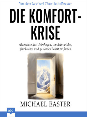 cover image of Die Komfort-Krise--Akzeptiere das Unbehagen, um dein wildes, glückliches und gesundes Selbst zu finden (Ungekürzt)